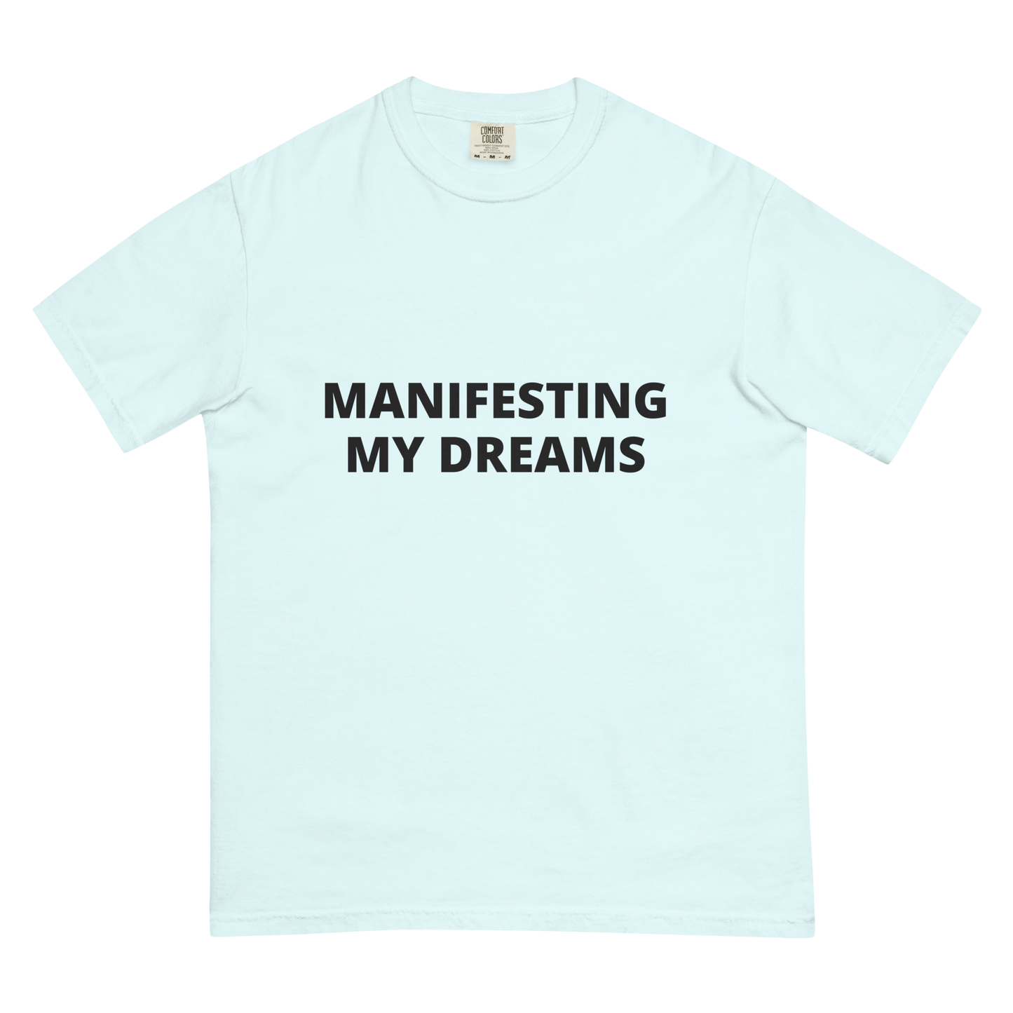 Manifesting My Dreams Tee