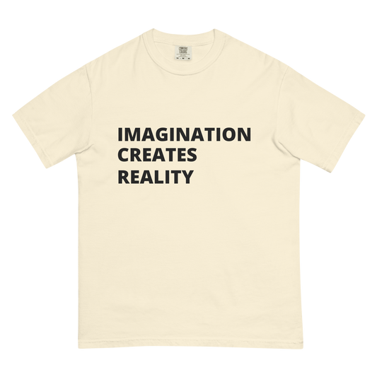 Imagination Creates Reality Tee