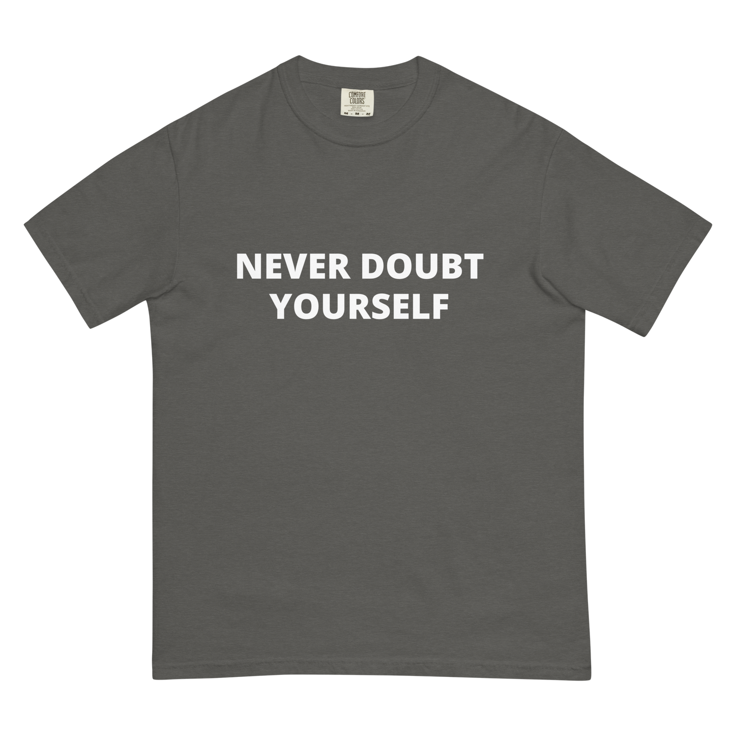 Never Doubt Yourself Tee